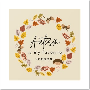 Autism is my favorite season Posters and Art